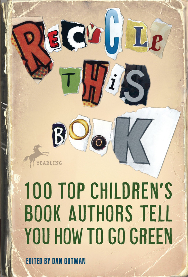 Recycle This Book: 100 Top Children's Book Authors Tell You How to Go Green book cover by 