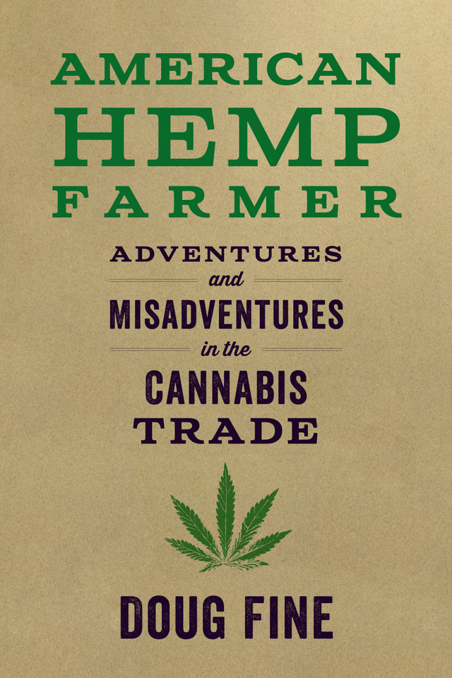 American Hemp Farmer: Adventures and Misadventures in the Cannabis Trade book cover by Doug Fine