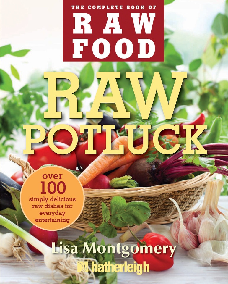 Raw Potluck: Over 100 Simply Delicious Raw Dishes for Everyday Entertaining (The Complete Book of Raw Food Series) book cover by Lisa Montgomery