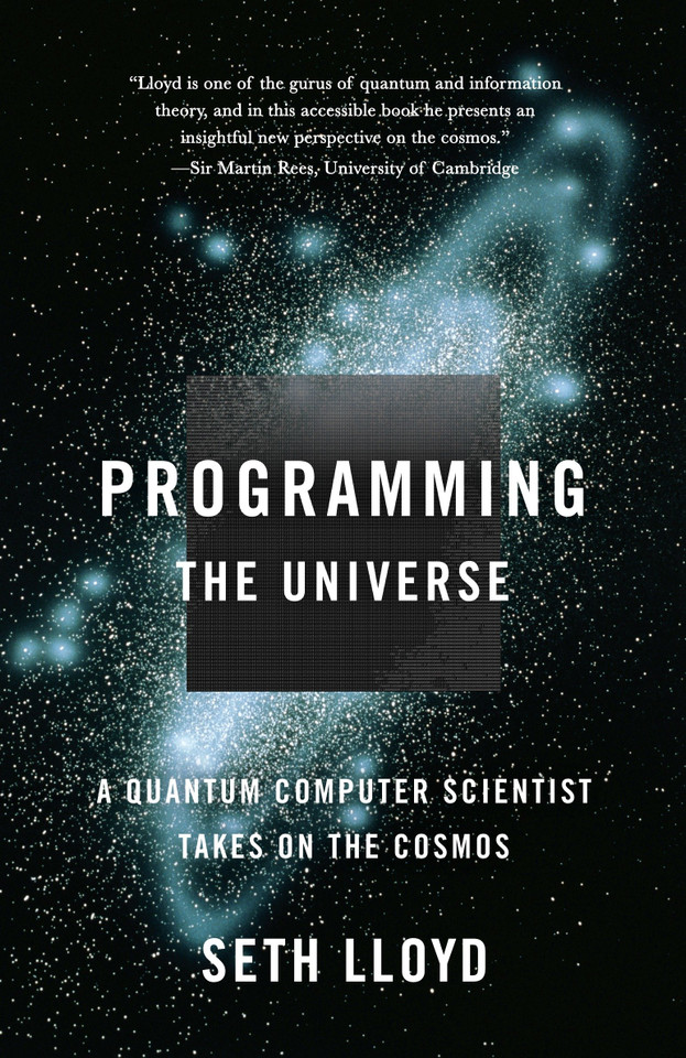Programming the Universe: A Quantum Computer Scientist Takes on the Cosmos book cover by Seth Lloyd