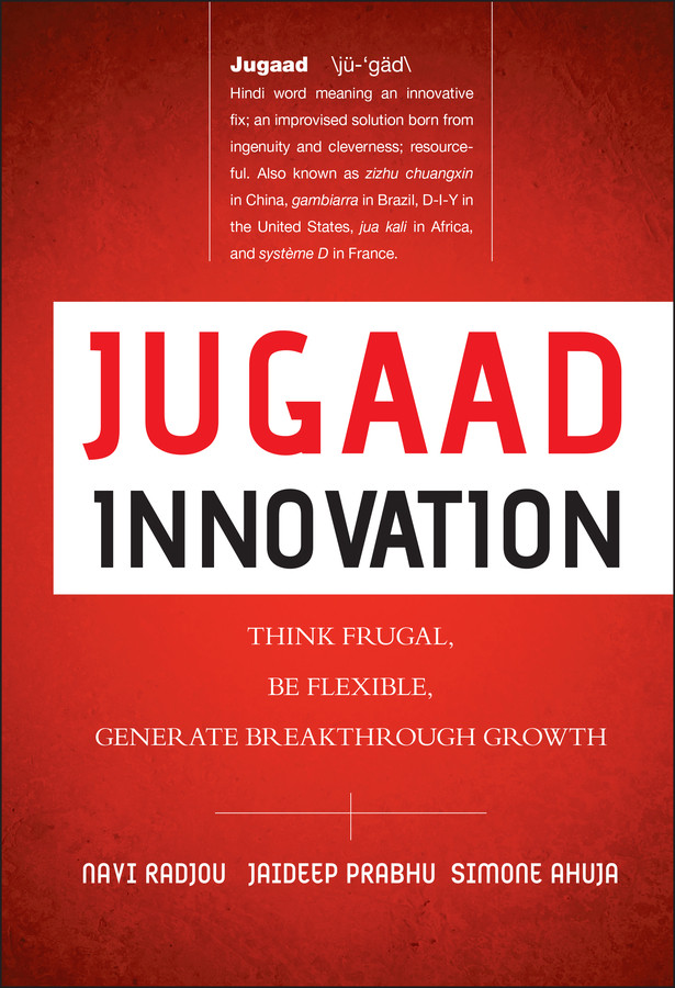 Jugaad Innovation: Think Frugal, Be Flexible, Generate Breakthrough Growth book cover by Navi Radjou, Jaideep Prabhu, Simone Ahuja