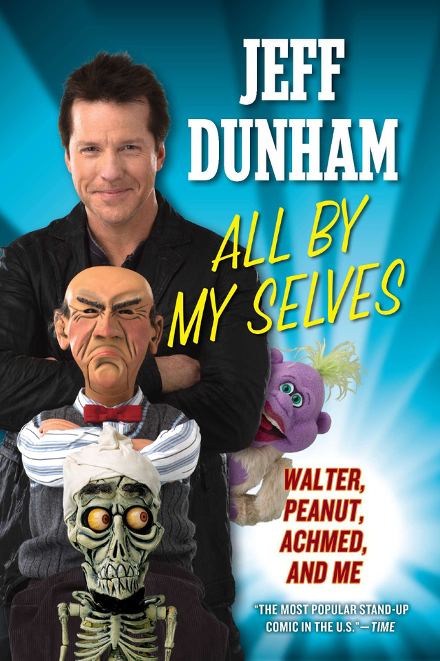 All By My Selves: Walter, Peanut, Achmed, and Me book cover by Jeff Dunham