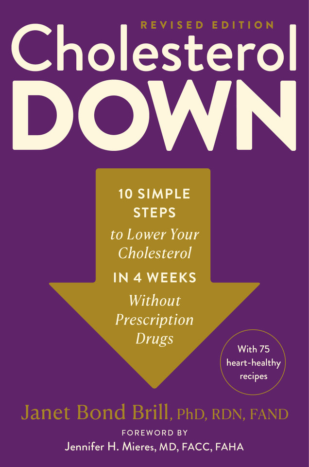 Cholesterol Down, Revised Edition: Ten Simple Steps to Lower Your Cholesterol in Four Weeks--Without Prescription Drugs book cover by Janet Bond Brill PhD, RDN, FAND