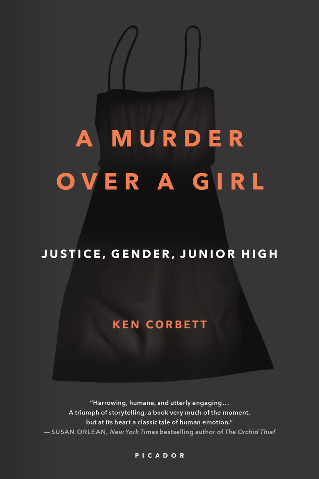 A Murder Over a Girl: Justice, Gender, Junior High book cover by Ken Corbett