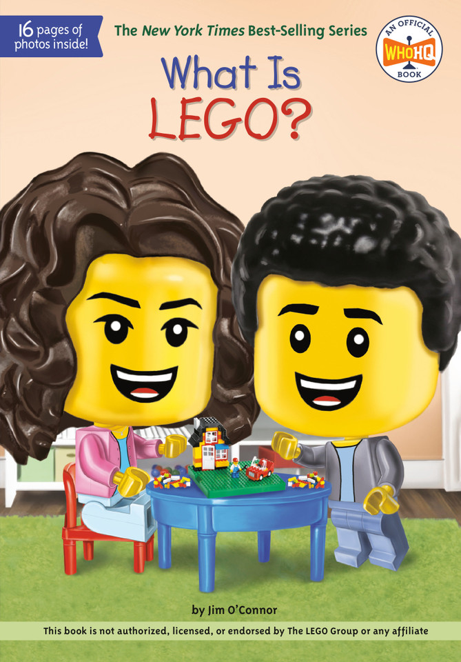 What Is LEGO? (What Was?) book cover by Jim O'Connor, Who HQ