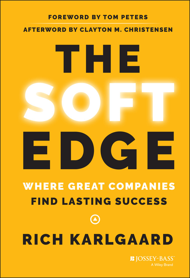 The Soft Edge: Where Great Companies Find Lasting Success book cover by Rich Karlgaard