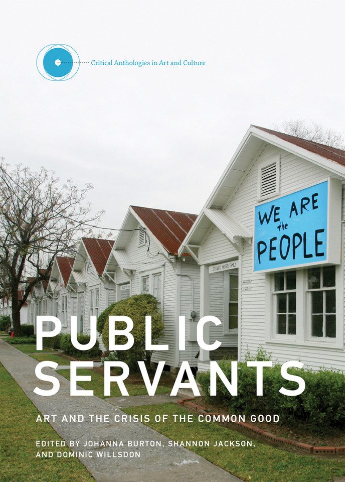 Public Servants: Art and the Crisis of the Common Good (Critical Anthologies in Art and Culture) book cover by 