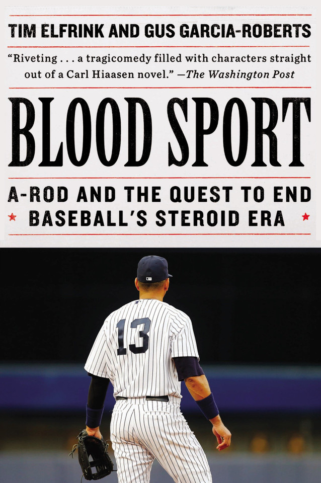 Blood Sport: A-Rod and the Quest to End Baseball's Steroid Era book cover by Tim Elfrink, Gus Garcia-Roberts