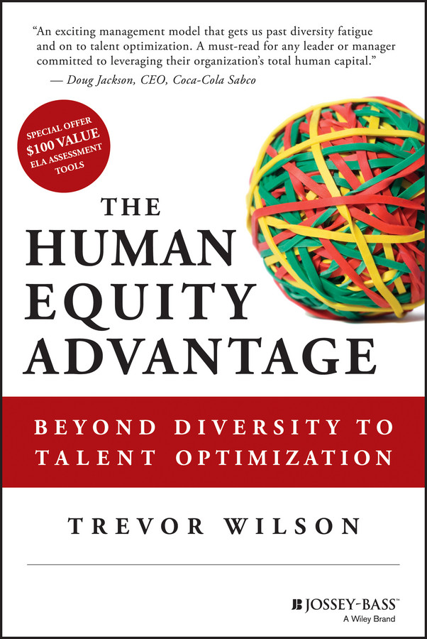 The Human Equity Advantage: Beyond Diversity to Talent Optimization book cover by Trevor Wilson