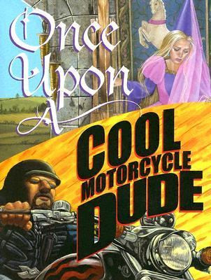 Once upon a Cool Motorcycle Dude Cover