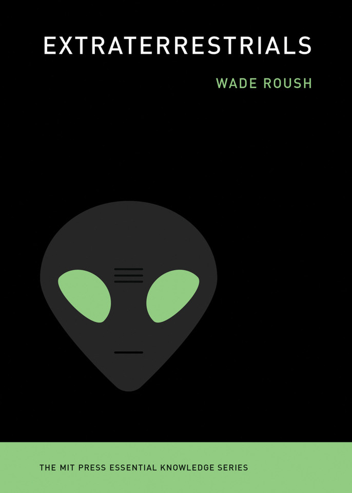 Extraterrestrials (The MIT Press Essential Knowledge series) book cover by Wade Roush