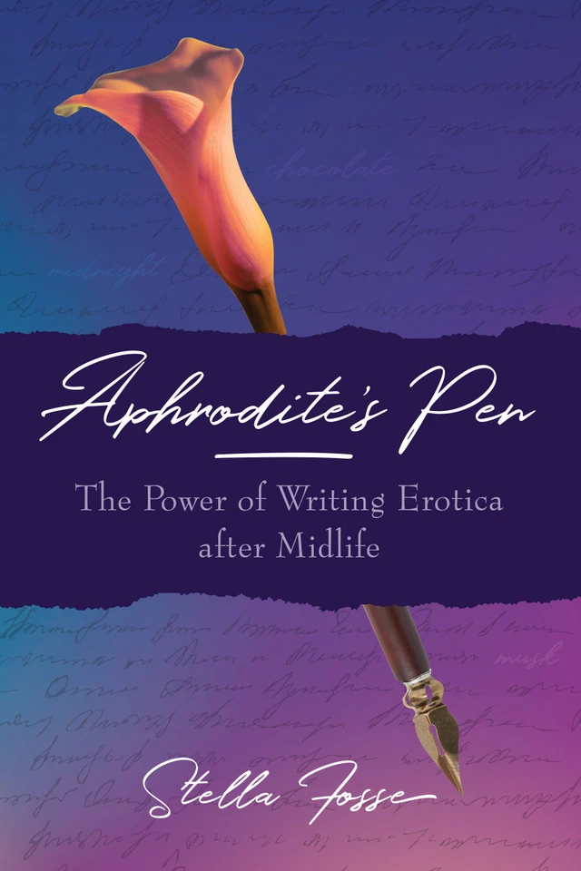 Aphrodite's Pen: The Power of Writing Erotica after Midlife book cover by Stella Fosse