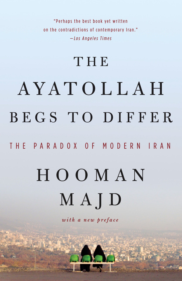 The Ayatollah Begs to Differ: The Paradox of Modern Iran book cover by Hooman Majd
