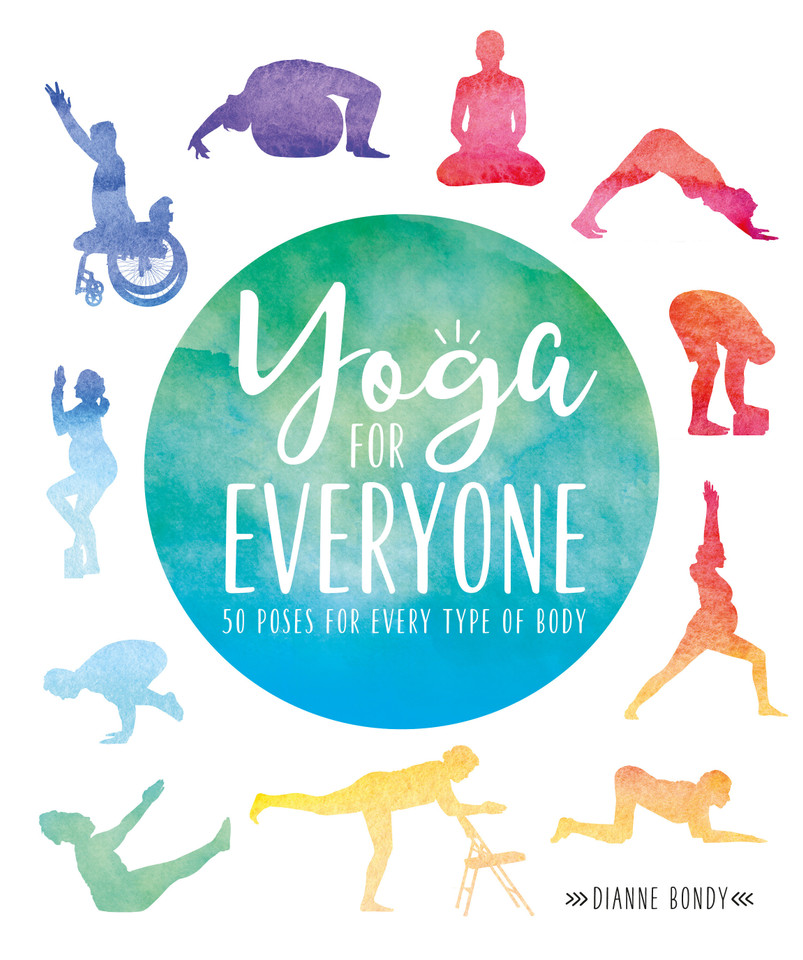 Yoga for Everyone: 50 Poses For Every Type of Body book cover by Dianne Bondy