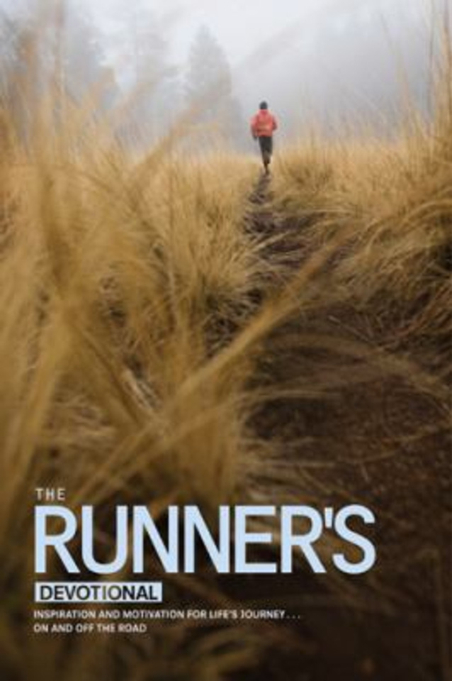 The Runner's Devotional: Inspiration and Motivation for Life's Journey ... on and off the Road Cover