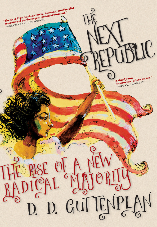 The Next Republic: The Rise of a New Radical Majority book cover by D. D. Guttenplan
