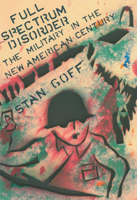 Full Spectrum Disorder: The Military in the New American Century book cover by Stan Goff