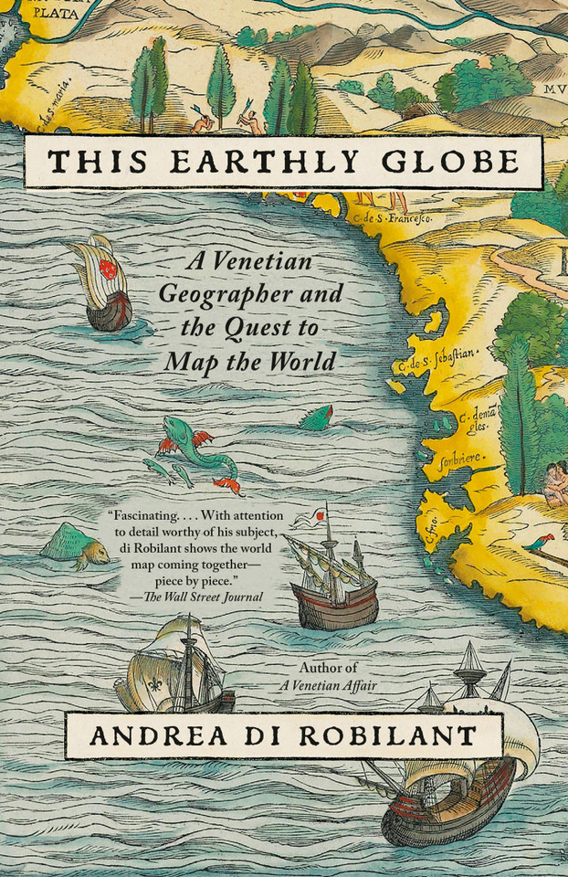 This Earthly Globe: A Venetian Geographer and the Quest to Map the World book cover by Andrea Di Robilant