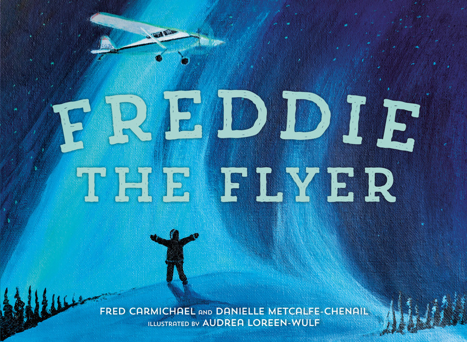 Freddie the Flyer book cover by Danielle Metcalfe-Chenail, Fred Carmichael