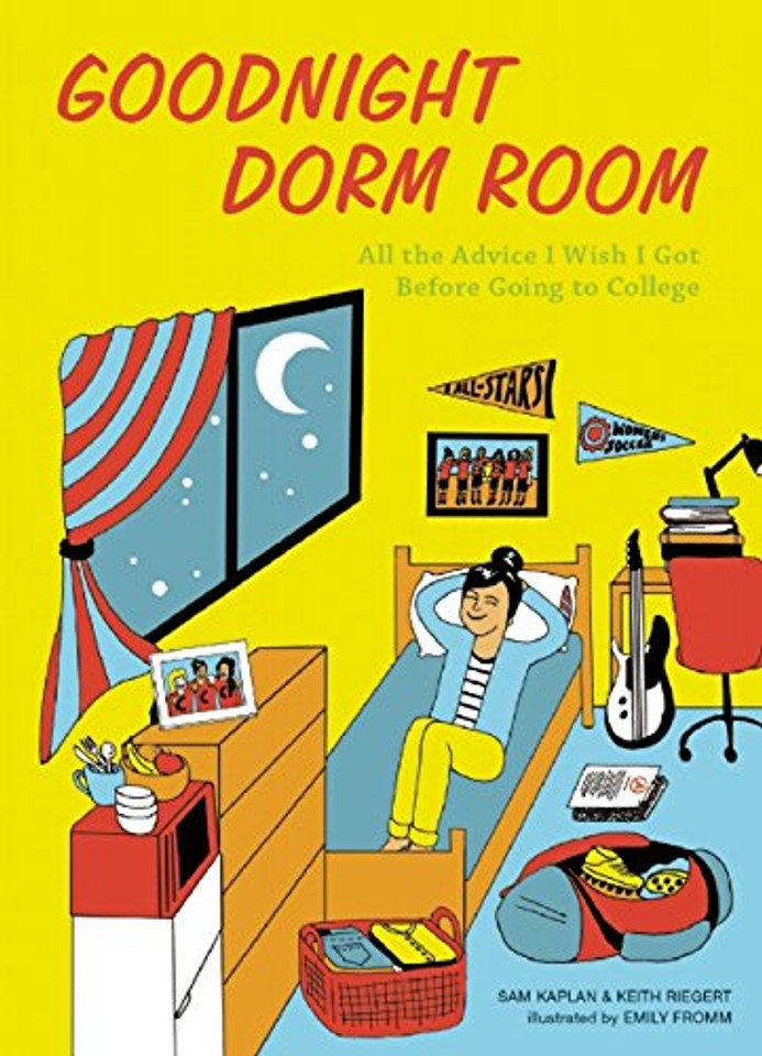 Goodnight Dorm Room: All the Advice I Wish I Got Before Going to College Cover Goodnight Dorm Room: All the Advice I Wish I Got Before Going to College Cover
