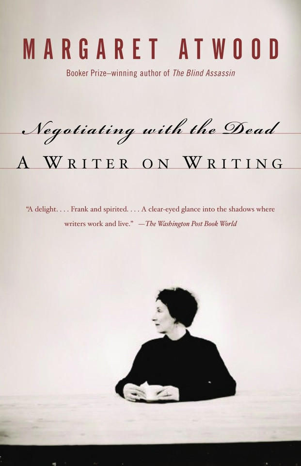 Negotiating with the Dead: A Writer on Writing book cover by Margaret Atwood