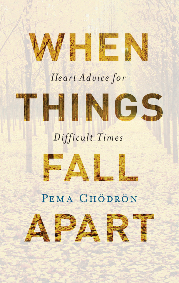 When Things Fall Apart: Heart Advice for Difficult Times book cover by Pema Chodron
