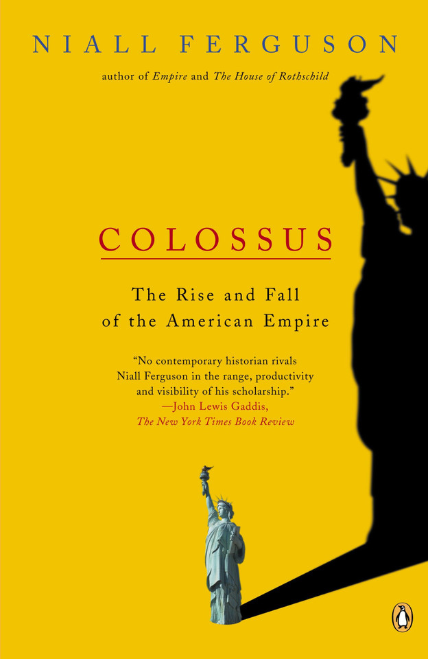 Colossus: The Rise and Fall of the American Empire book cover by Niall Ferguson
