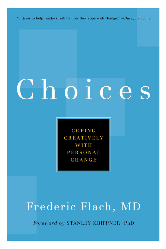 Choices: Coping Creatively with Personal Change book cover by Frederic Flach, MD, KCHS