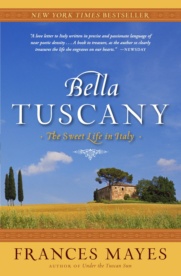 Bella Tuscany: The Sweet Life in Italy book cover by Frances Mayes