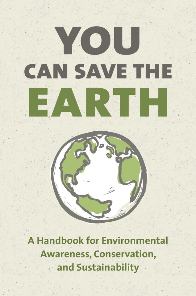 You Can Save the Earth, Revised Edition: A Handbook for Environmental Awareness, Conservation and Sustainability book cover by Sean K. Smith