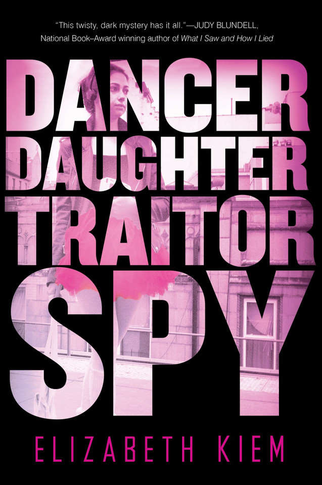 Dancer, Daughter, Traitor, Spy (The Bolshoi Saga) book cover by Elizabeth Kiem