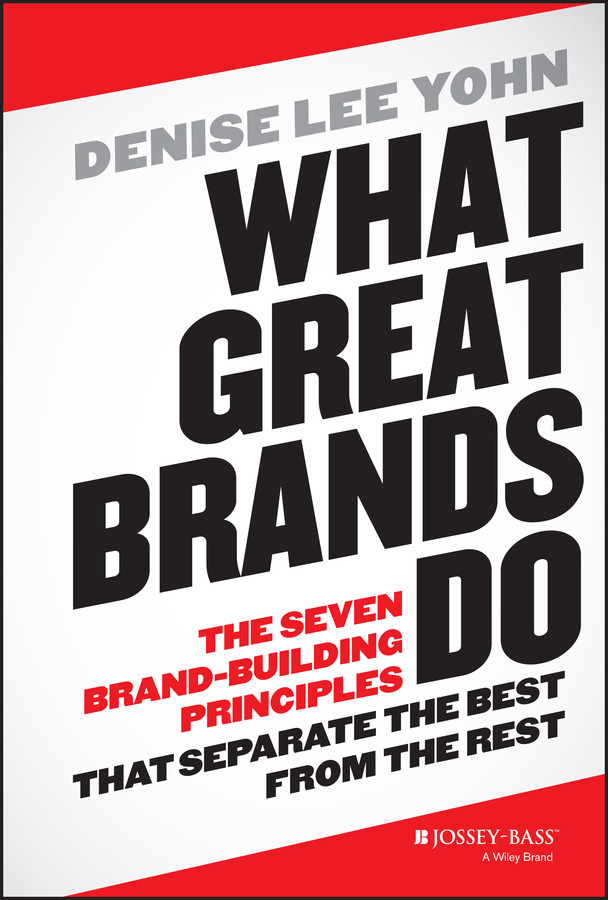 What Great Brands Do: The Seven Brand-Building Principles that Separate the Best from the Rest book cover by Denise Lee Yohn