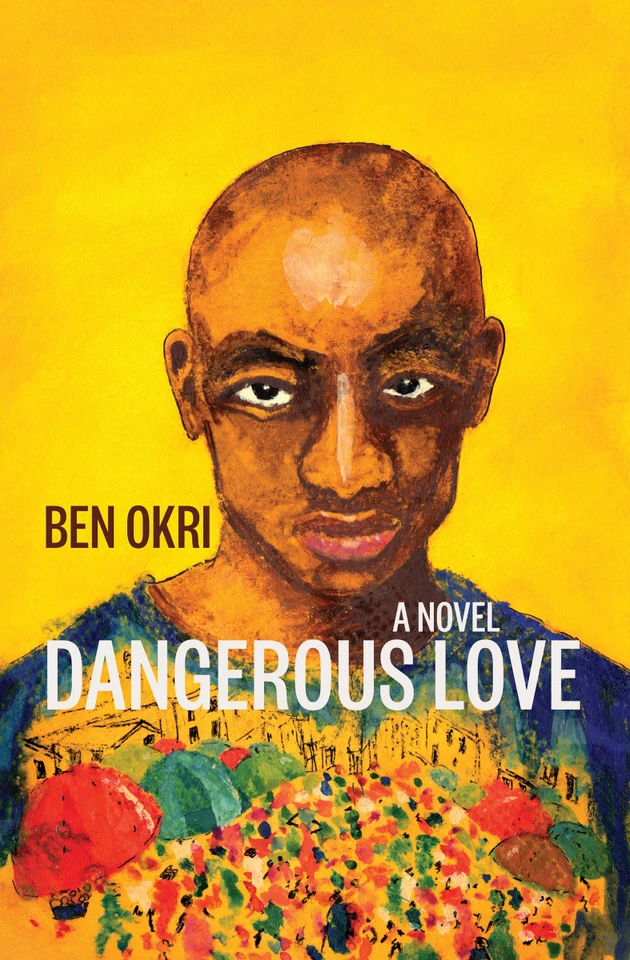 Dangerous Love: A Novel book cover by Ben Okri
