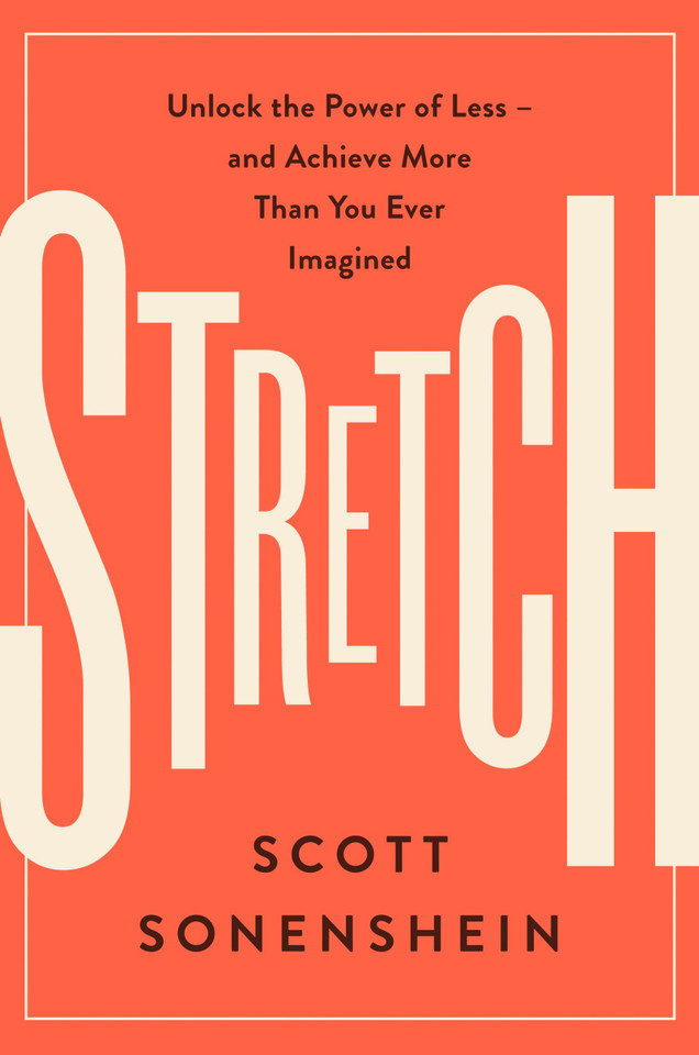 Stretch: Unlock the Power of Less -And Achieve More Than You Ever Imagined Cover Stretch: Unlock the Power of Less -And Achieve More Than You Ever Imagined Cover
