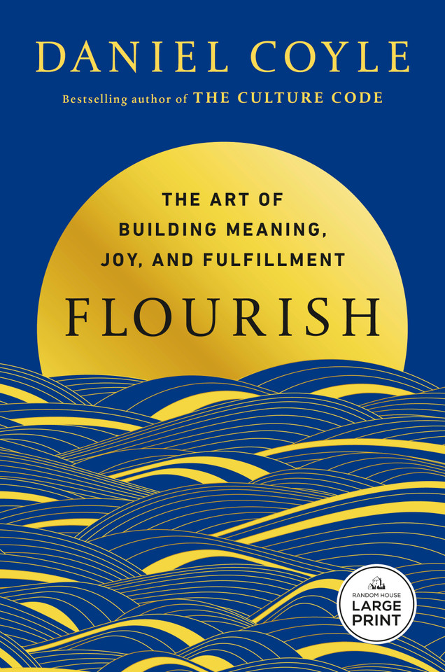 Flourish: The Art of Building Meaning, Joy, and Fulfillment book cover by Daniel Coyle