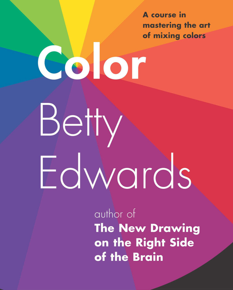 Color: A Course in Mastering the Art of Mixing Colors book cover by Betty Edwards