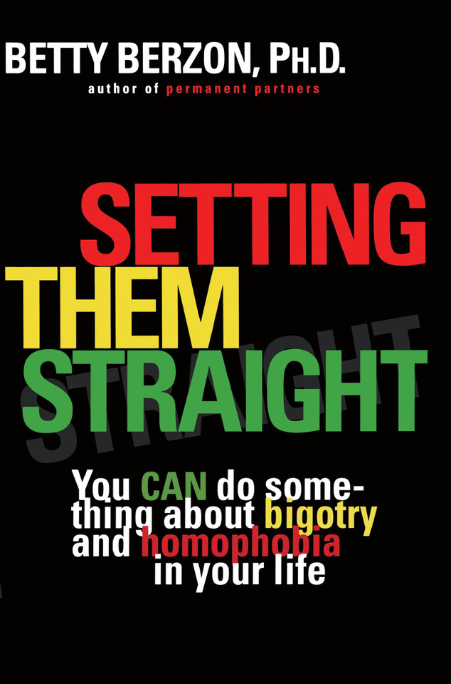 Setting Them Straight: You CAN Do Something About Bigotry and Homophobia in Your Life book cover by Betty Berzon
