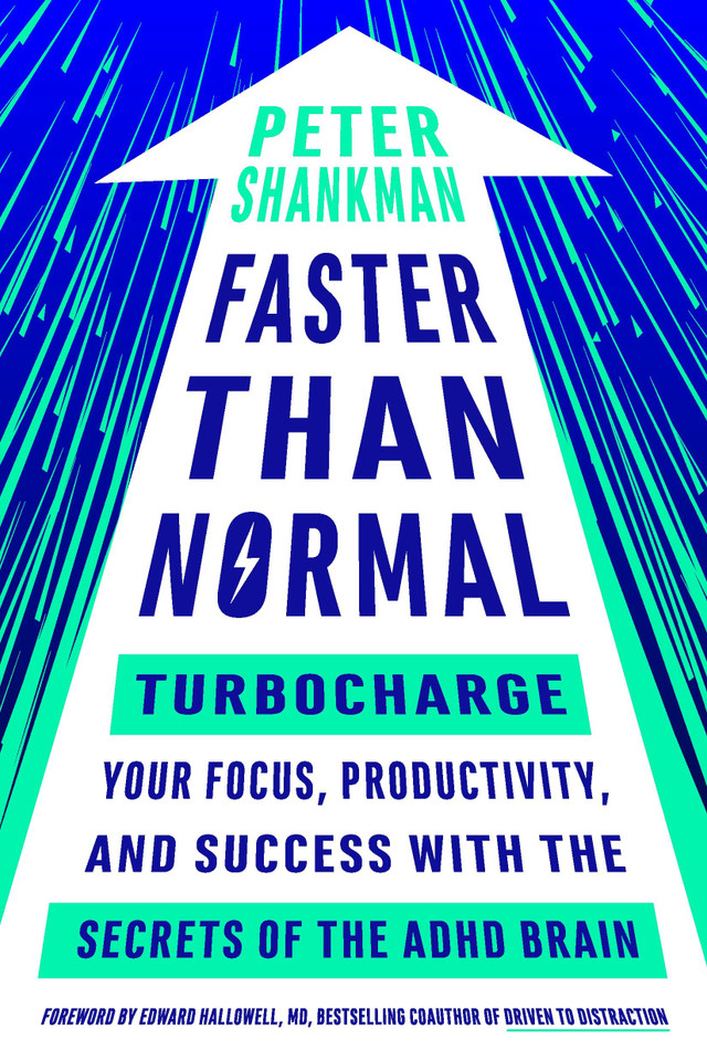Faster Than Normal: Turbocharge Your Focus, Productivity, and Success with the Secrets of the ADHD Brain book cover by Peter Shankman