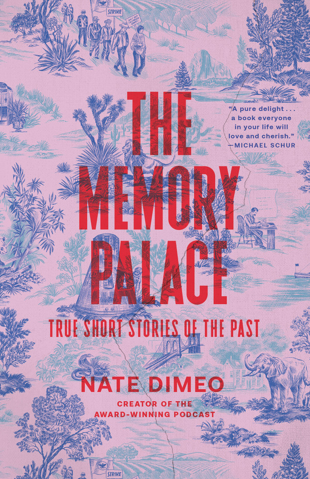 The Memory Palace: True Short Stories of the Past book cover by Nate DiMeo