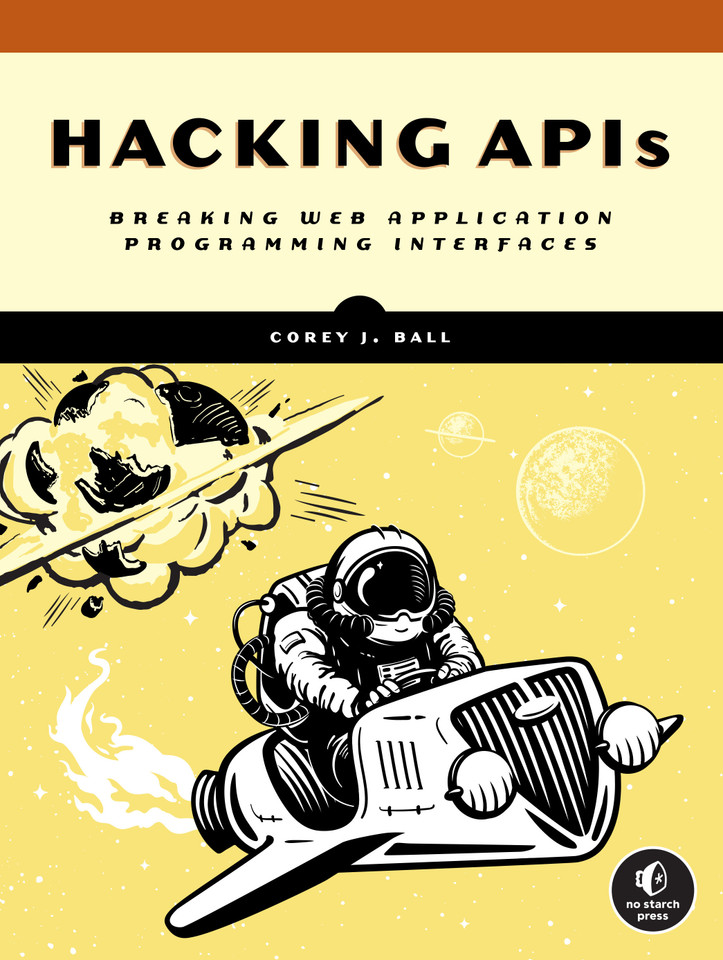 Hacking APIs: Breaking Web Application Programming Interfaces book cover by Corey J. Ball