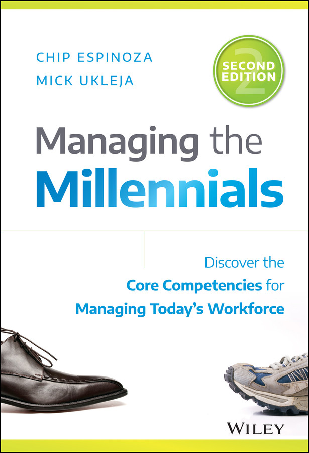 Managing the Millennials: Discover the Core Competencies for Managing Today's Workforce book cover by Chip Espinoza, Mick Ukleja