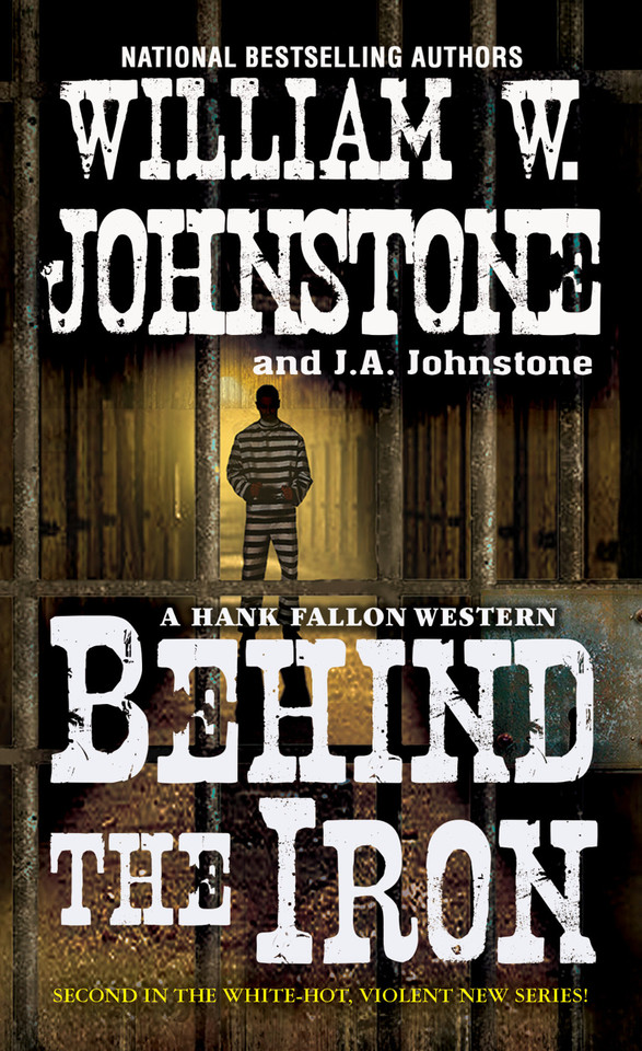 Behind the Iron (A Hank Fallon Western) book cover by William W. Johnstone, J.A. Johnstone