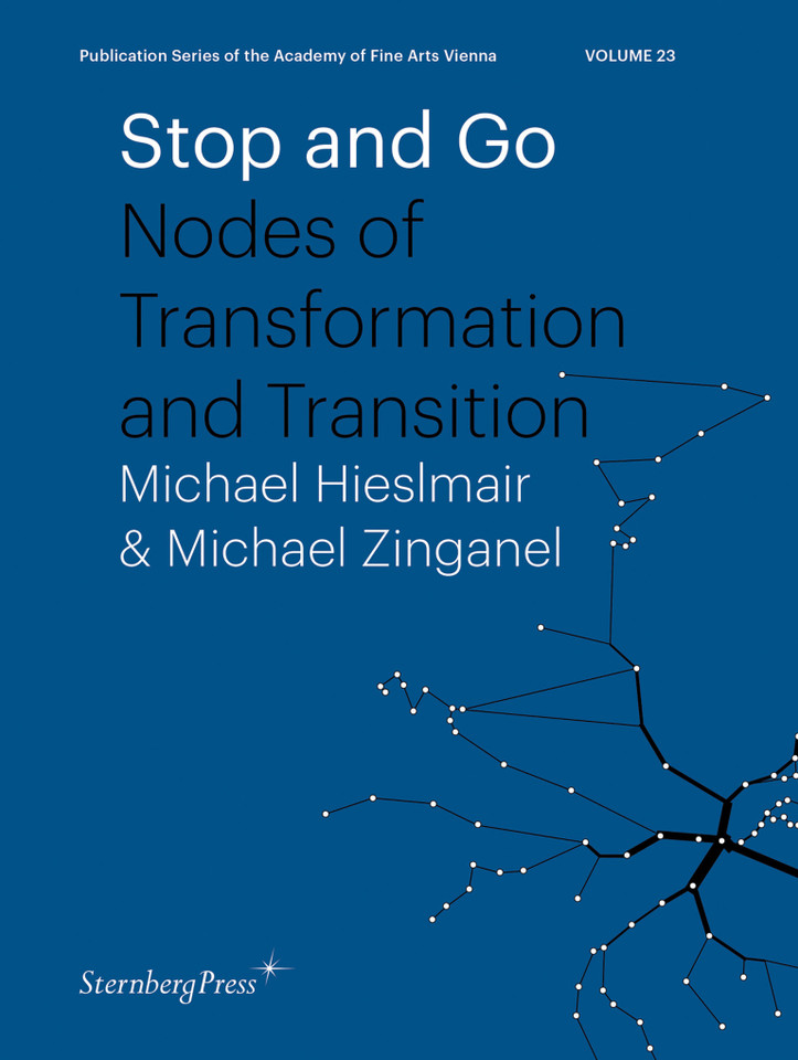 Stop and Go: Nodes of Transformation and Transition (Sternberg Press / Publication Series of the Academy of Fine Arts Vienna) book cover by 