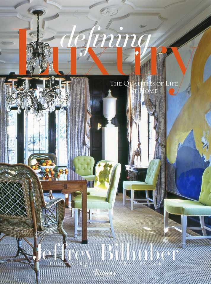 Jeffrey Bilhuber: Defining Luxury: The Qualities of Life at Home book cover by Jeffrey Bilhuber