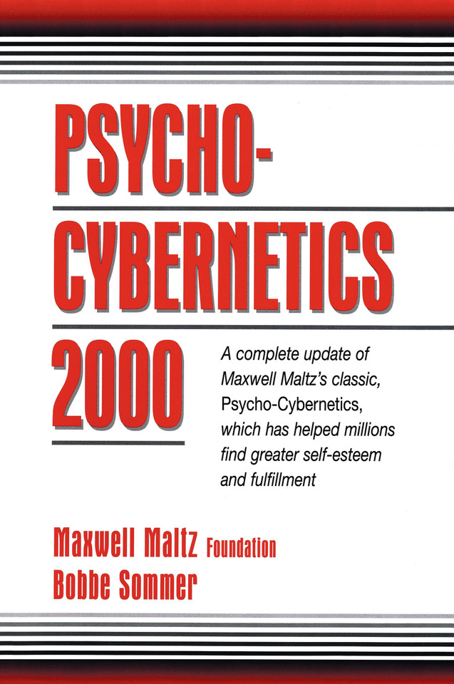 Psycho-Cybernetics 2000: A Complete Update of Maxwell Maltz's Classic, Psycho-Cybernetics, Which Has Helped Millions Find Greater Self-Esteem and Fulfillment (The Psycho-Cybernetics Series) book cover by Maxwell Maltz Foundation