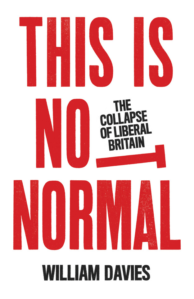 This is Not Normal: The Collapse of Liberal Britain book cover by William Davies