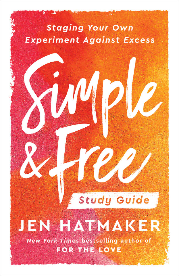 Simple and Free: Study Guide: Staging Your Own Experiment Against Excess book cover by Jen Hatmaker