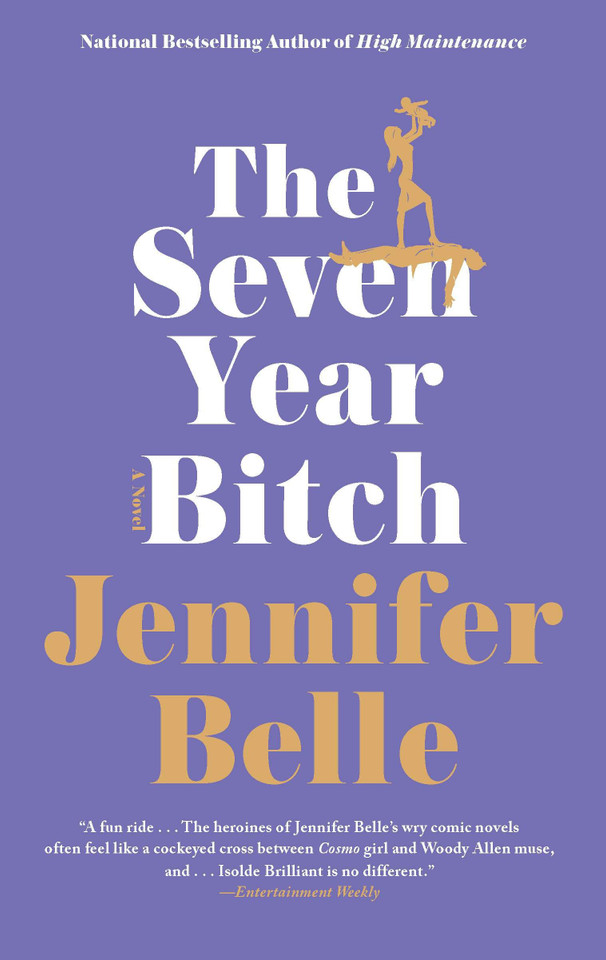 The Seven Year Bitch book cover by Jennifer Belle