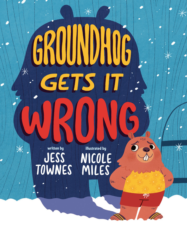 Groundhog Gets It Wrong book cover by Jessica Townes