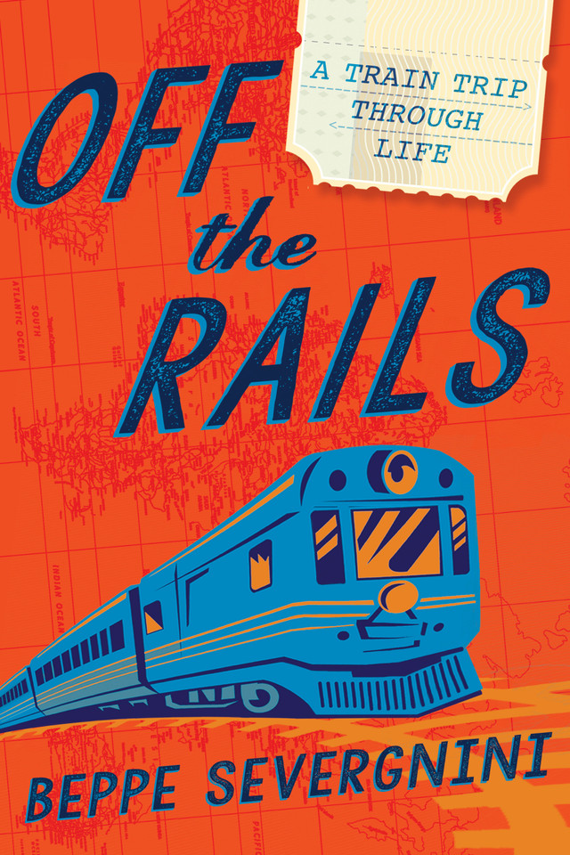 Off the Rails: A Train Trip Through Life book cover by Beppe Severgnini